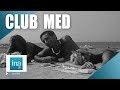 1964 : Vacances au Club Med | Archive INA