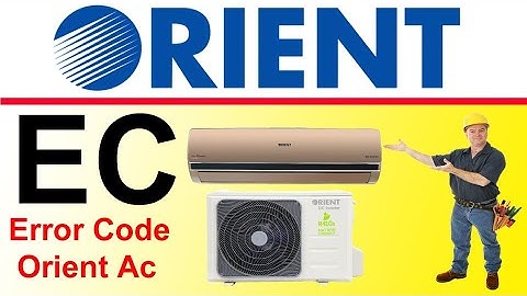 Orient Air Conditioner EC Error Code Fault And Solution