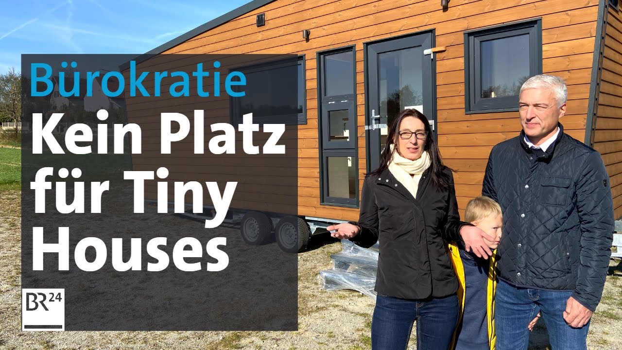 Bürokratie, Baurecht und Vorbehalte: Kein Platz für Tiny Houses | Die Story | Kontrovers | BR24