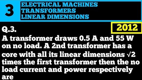 Electrical Machines - 3 | Transformers - 3 | Linear Dimension | Complete GATE PYQS Solved | EE |