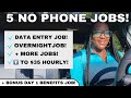 🙌🏾 5 JOBS THAT WON&#39;T HAVE YOU ON THE PHONE! DATA ENTRY, OVERNIGHT, &amp; MORE! WORK FROM HOME JOBS 2024