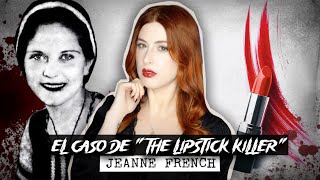 CAS0 'THE LIPSTICK KlLLER': ¿Fue Jeanne French la Dalia Negra 2.0? | Estela Naiad