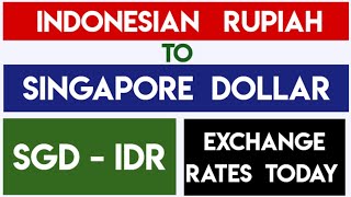 INDONESIAN RUPIAH TO SINGAPORE DOLLAR EXCHANGE RATES TODAY 12 SEPTEMBER 2025