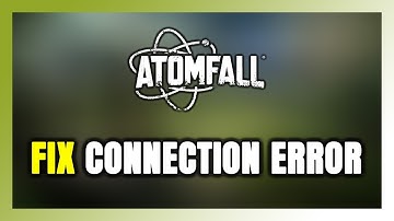 How to FIX Atomfall Connection Error