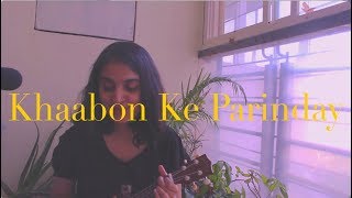 Video thumbnail of "khaabon ke parinday ukulele cover"