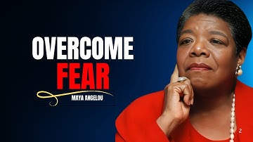 Best SIMPLE Technique to Overcome Fear & Anxiety Quickly  || Dr. Maya Angelou