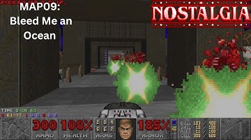 Nostalgia - MAP09: Bleed Me an Ocean