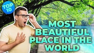 Top 10 Most Beautiful Places In The World - Like Hobby