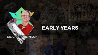 Early Years: Dr. Gail Robertson