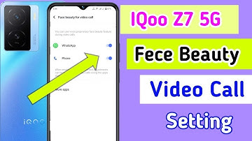 iqoo z7 5g fece beauty video call settings/how to on fece beauty video call setting iqoo z7 5g