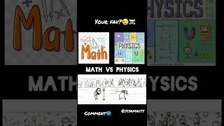 MATH VS PHYSICS ☠.science subjects.ur fav?.#maths #physics #vs #vsshorts #whichisbest #mathvsphysics