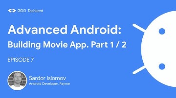 Advanced Android: Building Movie App. Part 1 / 2