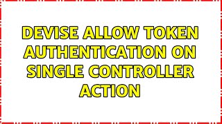 Devise allow token authentication on single controller action