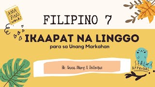 IKAAPAT NA LINGGO SA UNANG MARKAHAN PARA SA FILIPINO 7