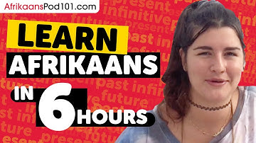 Learn Afrikaans in 6 Hours - ALL Afrikaans Absolute Beginners Need