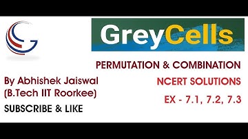 Permutation & Combination | CBSE | MATHS | CLASS 11| EX 7.1, 7.2, 7.3 | Solutions