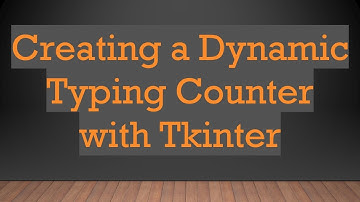 Creating a Dynamic Typing Counter with Tkinter