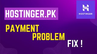Hostinger. PK Payment Problem During Checkout | Payment Issue in Hostinger.Pk | Solution!
