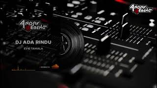DJ EBENG - ADA RINDU - DARI EVIE TAMALA  (Official MUSIC FULL VIDEO )