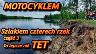 #ktm Szlakiem czterech rzek - podróże ADV- część 3.