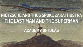 Nietzsche And Thus Spoke Zarathustra: The Last Man And The Superman