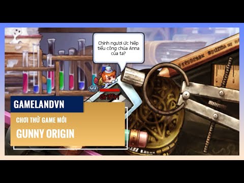 Chơi thử Gunny Origin (phiên bản chính thức)