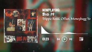Download lagu Trippie Redd - Big 14 Mp3 Video Mp4