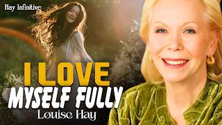 Louise Hay: I Love Myself Fully and Completely | A Deep Self-Love Practice
