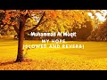 My Hope (Allah) Nasheed By Muhammad al Muqit (Slowed   Reverb)