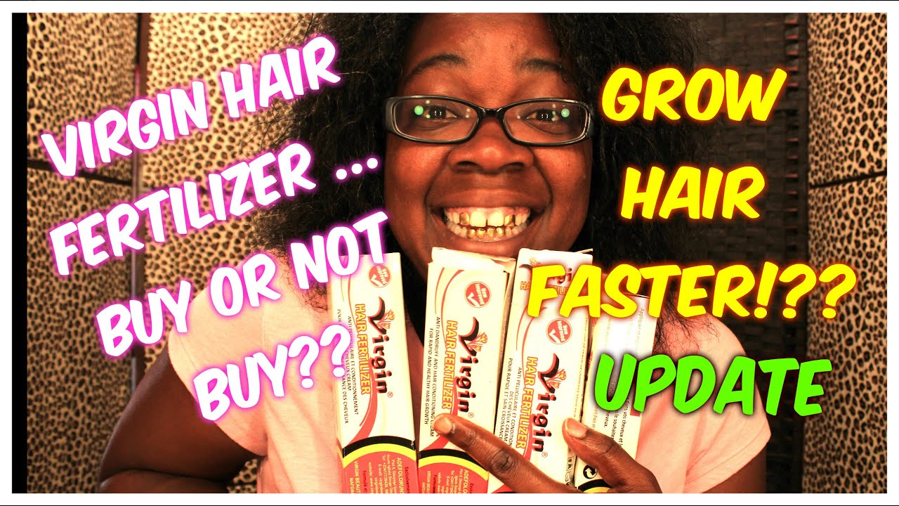 Virgin Hair Fertilizer Update Should You Get It Virgin Hair Fertilizer Update Should You Get It