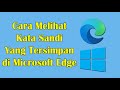 Cara Mengetahui Kata Sandi Yang Tersimpan di Microsoft Edge