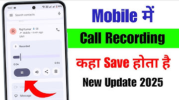 Where is call recording saved? How to remove call recording from phone? Check call recording