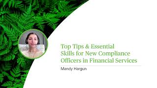 Top Tips & Essential Skills for New Compliance Officers in Financial Services - Webinar