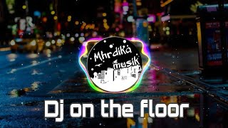 DJ EDITOR BERKELAS ON THE FLOOR PULL BASS VIRAL 2020 (Mhrdika 27)
