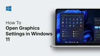 How to Open Graphics Settings in Windows 11
