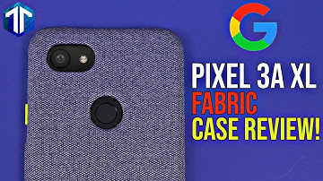 Google Pixel 3a XL Fabric Case Review! Not Worth $40!
