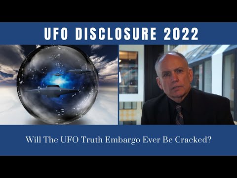 UFO Disclosure 2022 - Will The UFO Truth Embargo Ever Be Cracked?
