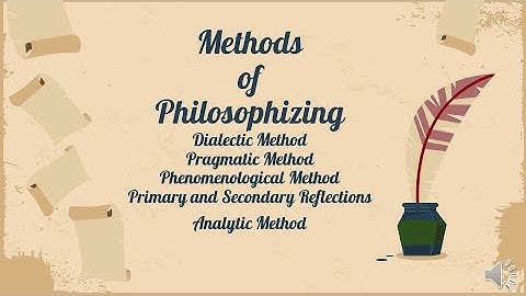 METHODS OF PHILOSOPHIZING 2.2-A /INTRODUCTION TO THE PHILOSOPHY OF THE HUMAN PERSON/SENIOR H.S
