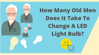 How Many Old Men Does It Take To Change A LED Light Bulb? by Always Tinkering 50 views 3 years ago 4 minutes, 11 seconds