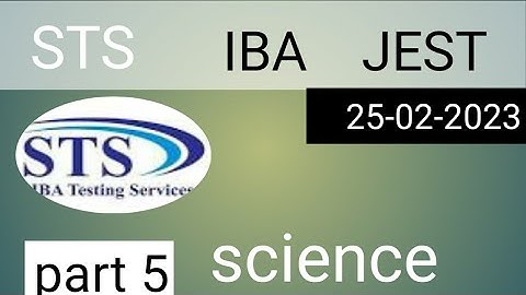STS : IBA: JEST (25-2-2023) paper solved science part || AHB virtual academy