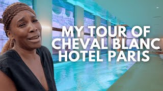 My Tour of Cheval Blanc Hotel Paris | Venus Williams