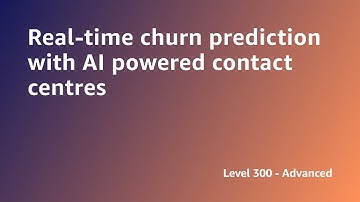 AWS Summit ANZ 2022 - Real-time churn prediction with AI powered contact centres (ENTH6)