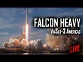 SpaceX Falcon Heavy ViaSat-3 Americas Launch 🚫 [APRIL 28 SCRUB]