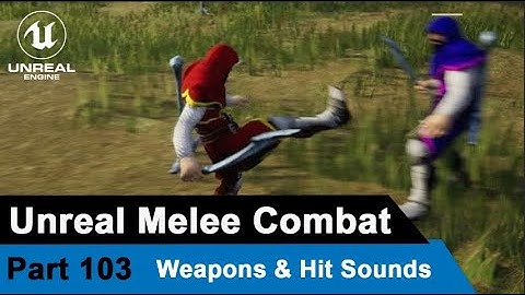 Unreal Melee Combat - Different weapons with different hit sounds- UE4 Tutorials #103