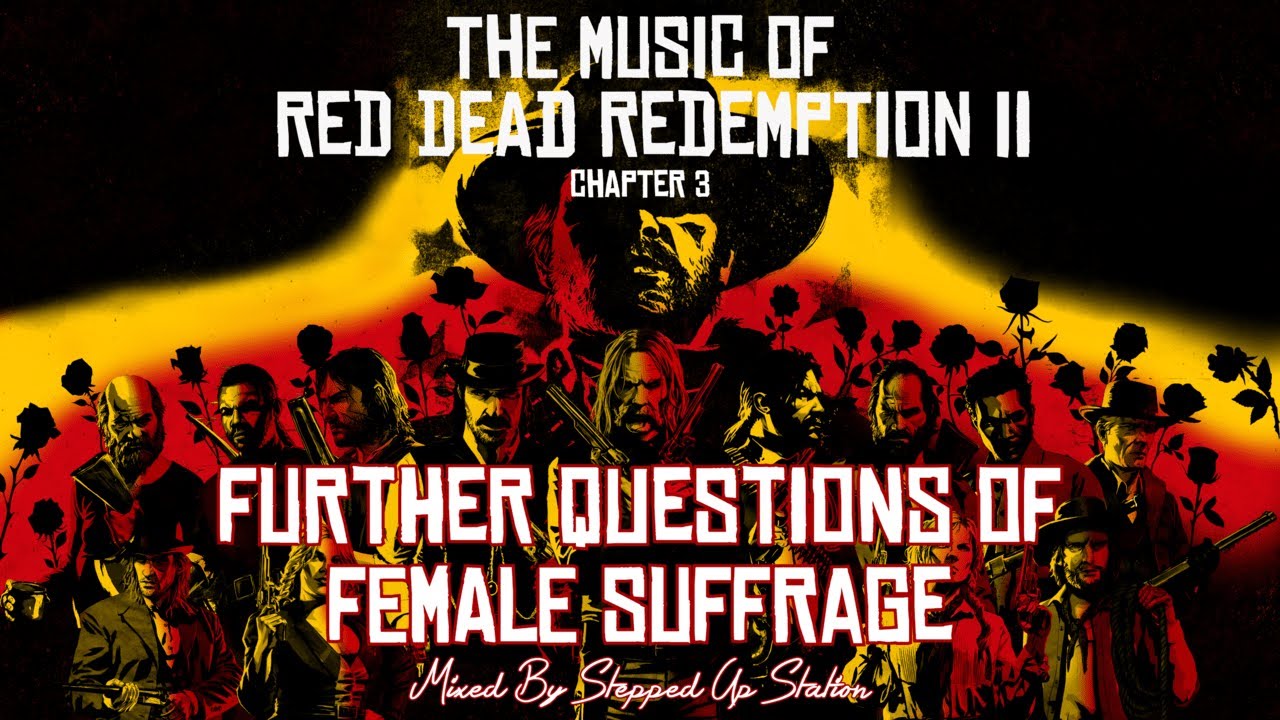 RDR2 Soundtrack (Mission #25): Further Questions Of Female Suffrage