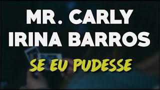 Mr. Carly feat. Irina Barros - Se eu pudesse (2020)   (LETRA)