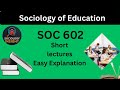 SOC 602 Short lecture 01 Easy Explanation in mix Urdu and English Highlighted all topics 2026
