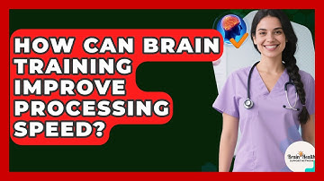 How Can Brain Training Improve Processing Speed? - Brain Health Support Network