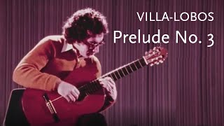 Prelude No. 3 • Villa-Lobos • Turíbio Santos