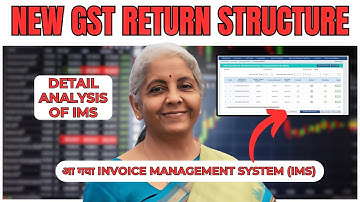 Detail Analysis of Invoice Management System IMS | New GST Return structure